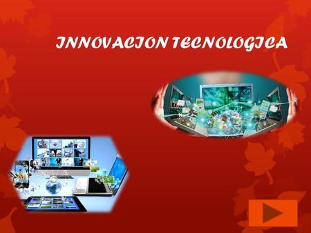 INNOVACION TECNOLOGICA