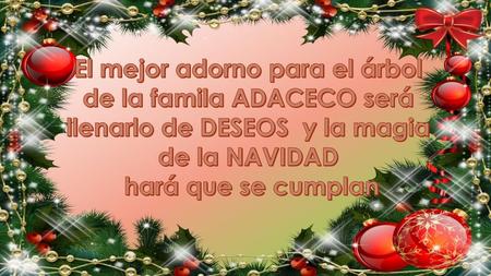 El mejor adorno para el árbol de la famila ADACECO será