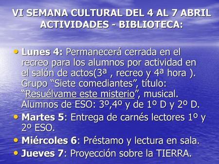 VI SEMANA CULTURAL DEL 4 AL 7 ABRIL ACTIVIDADES - BIBLIOTECA: