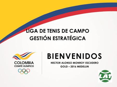 Bienvenidos Hector Alonso Monroy Escudero GOLD – 2016 Medellin