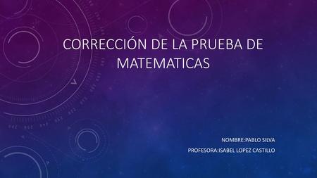 corrección DE LA PRUEBA DE MATEMATICAS