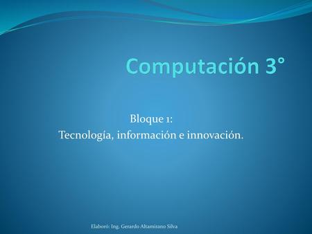 Bloque 1: Tecnología, información e innovación.