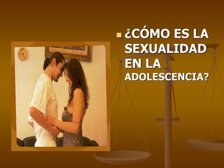 ¿CÓMO ES LA SEXUALIDAD EN LA ADOLESCENCIA?