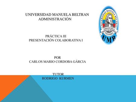 UNIVERSIDAD MANUELA BELTRAN ADMINISTRACIÓN