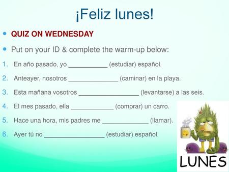¡Feliz lunes! QUIZ ON WEDNESDAY