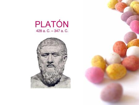 PLATÓN 428 a. C. – 347 a. C..
