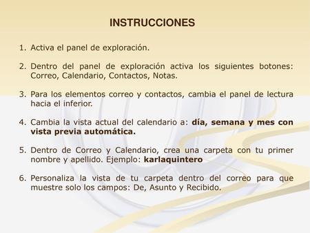 INSTRUCCIONES Activa el panel de exploración.