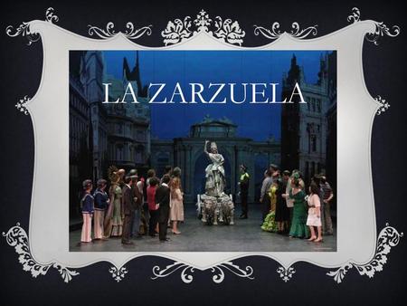 LA ZARZUELA.