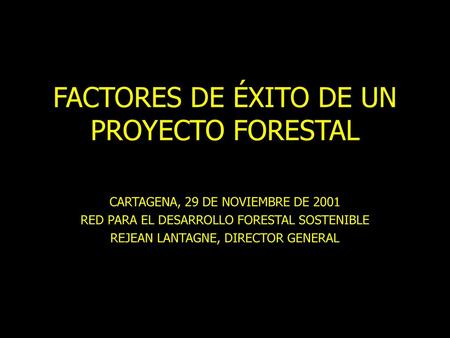 FACTORES DE ÉXITO DE UN PROYECTO FORESTAL