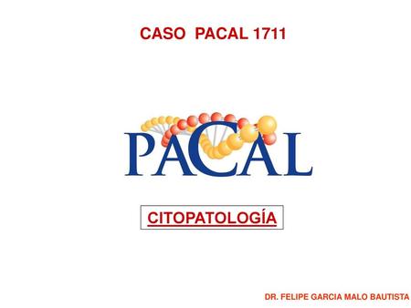 CASO PACAL 1711 CITOPATOLOGÍA