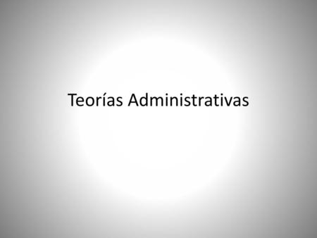Teorías Administrativas