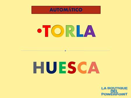 AUTOMÁTICO TORLA HUESCA LA BOUTIQUE DEL POWERPOINT.