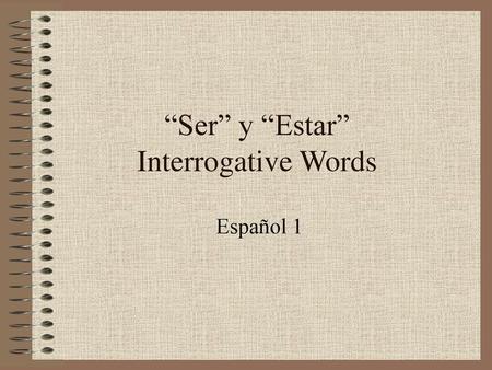 “Ser” y “Estar” Interrogative Words