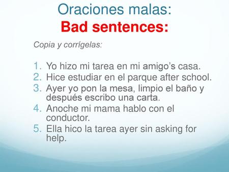 Oraciones malas: Bad sentences: