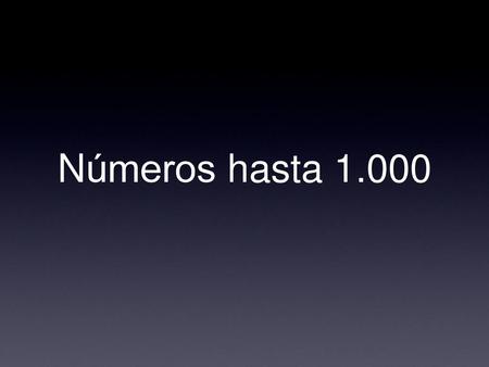 Números hasta 1.000.