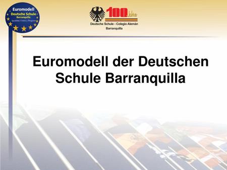 Euromodell der Deutschen Schule Barranquilla