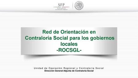 Contraloría Social para los gobiernos locales -ROCSGL-
