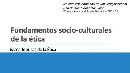 Fundamentos socio-culturales de la ética