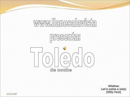 Toledo  presenta: de noche Música: Let´s make a baby
