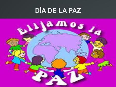 DÍA DE LA PAZ.