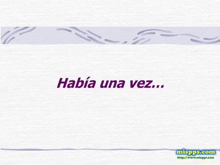 Había una vez….