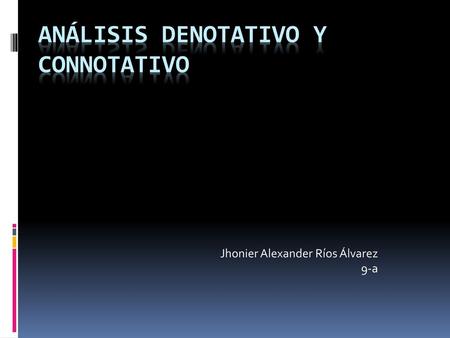 Análisis denotativo y connotativo