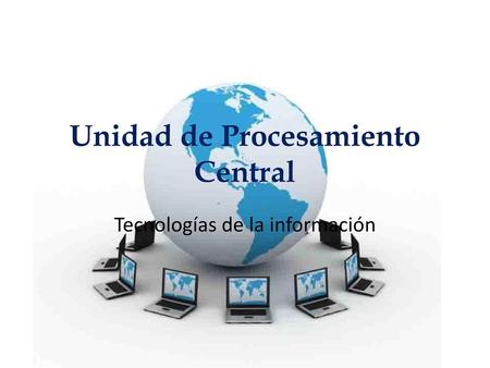 Unidad de Procesamiento Central