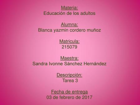 Educación de los adultos Alumna: Blanca yazmin cordero muñoz