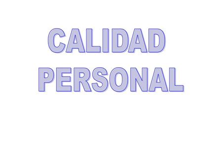 CALIDAD PERSONAL.