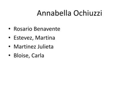 Annabella Ochiuzzi Rosario Benavente Estevez, Martina Martinez Julieta