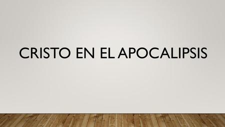 CRISTO EN EL APOCALIPSIS