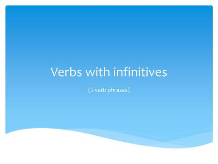 Verbs with infinitives