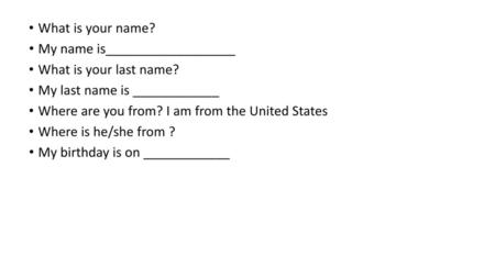 What is your name? My name is__________________