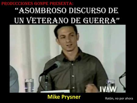 “Asombroso discurso de un veterano de guerra”