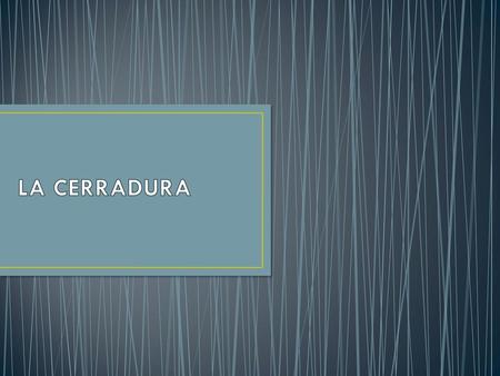 LA CERRADURA.