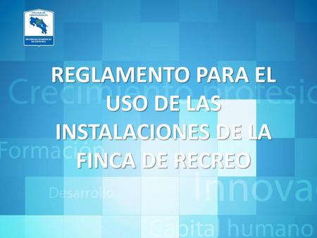 REGLAMENTO PARA EL USO DE LAS INSTALACIONES DE LA FINCA DE RECREO