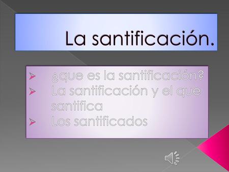 La santificación. ¿que es la santificación?