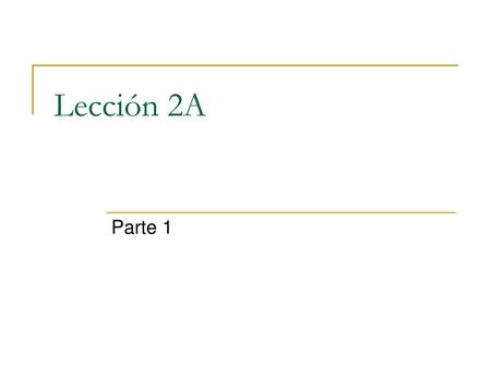 Lección 2A Parte 1.