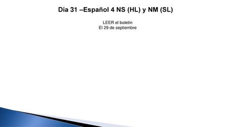 Día 31 –Español 4 NS (HL) y NM (SL)
