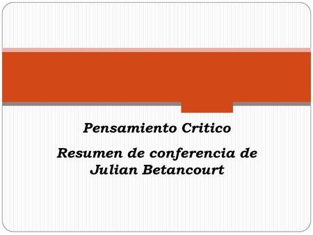Resumen de conferencia de Julian Betancourt