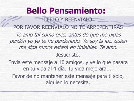Bello Pensamiento: LEELO Y REENVIALO