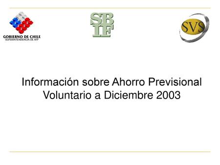 Información sobre Ahorro Previsional Voluntario a Diciembre 2003