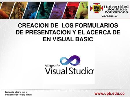 Los formularios de Presentación y el Acerca de son formularios que ya están prediseñados y tienen unas características específicas.   El formulario de.