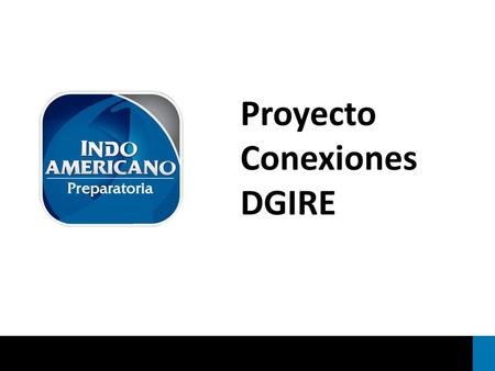 Proyecto Conexiones DGIRE.