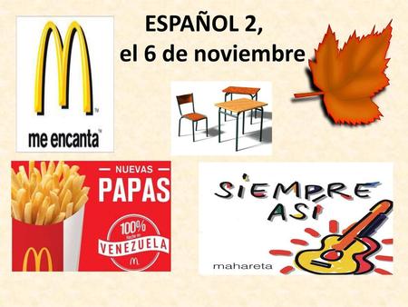 ESPAÑOL 2, el 6 de noviembre