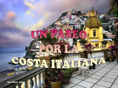 UN PASEO POR LA COSTA ITALIANA.