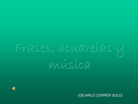 Frases, acuarelas y música