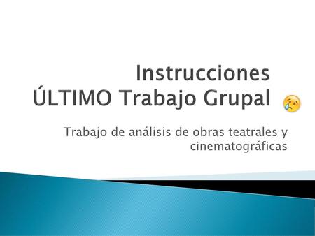 Instrucciones ÚLTIMO Trabajo Grupal