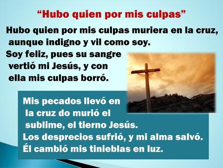 “Hubo quien por mis culpas”
