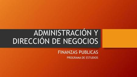 ADMINISTRACIÓN Y DIRECCIÓN DE NEGOCIOS